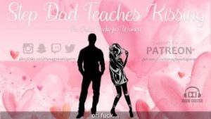 Step Dad Teaches Step Daughter How to Kiss (Erotic Audio for Women)