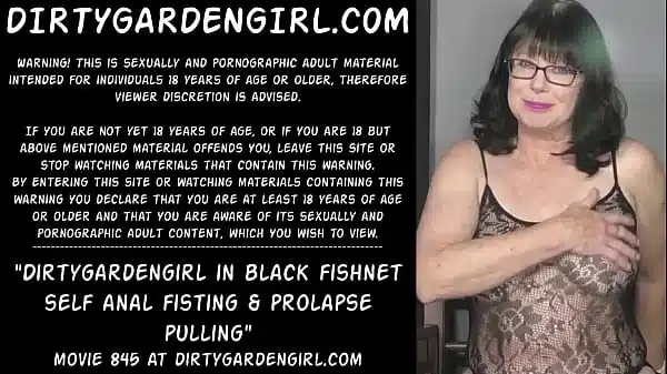 Dirtygardengirl in black fishnet self anal fisting & prolapse pulling